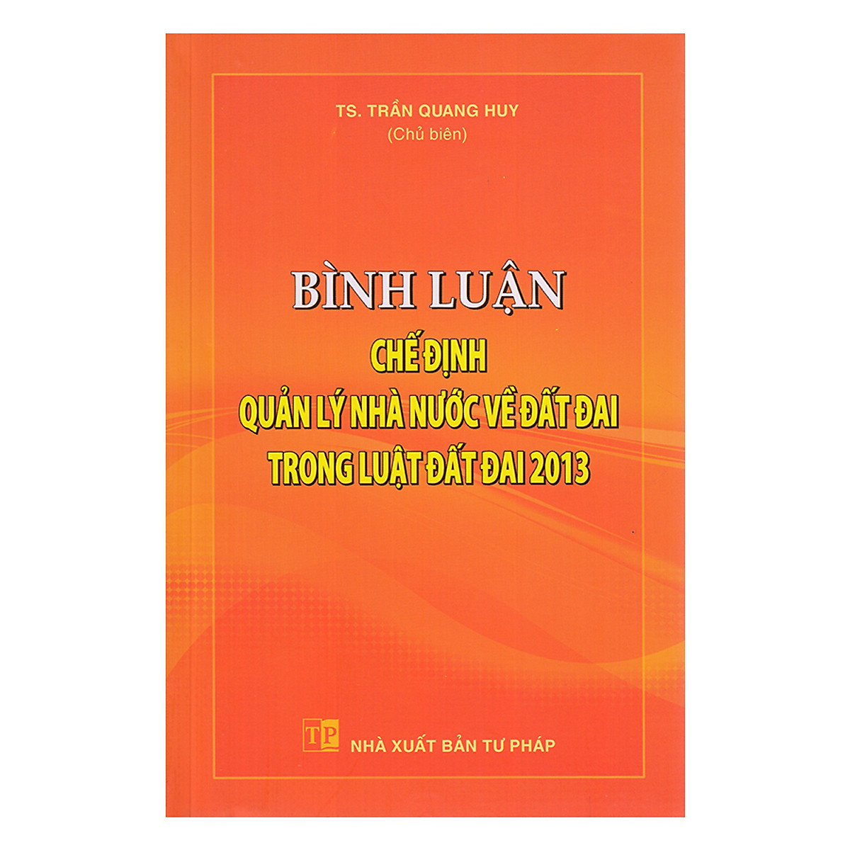 Sách Bình luận chế định quản lý nhà nước về đất đai trong Luật Đất đai 2013