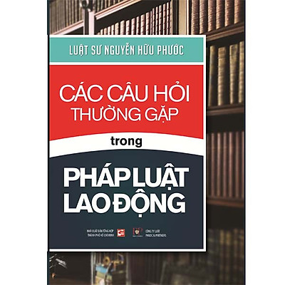 Sách Các câu hỏi thường gặp trong pháp luật lao động