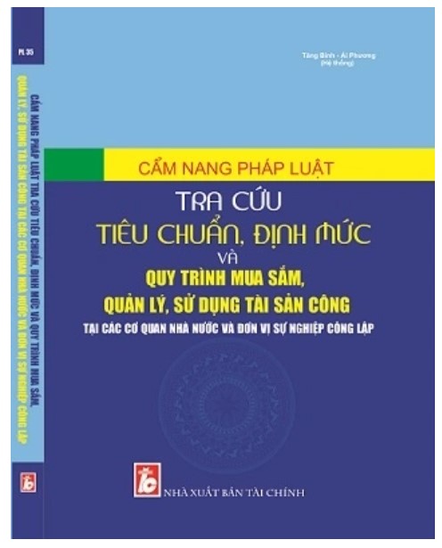 Sách Cẩm nang pháp luật tra cứu tiêu chuẩn, định mức và quy trình mua sắm, quản lý, sử dụng tài sản công