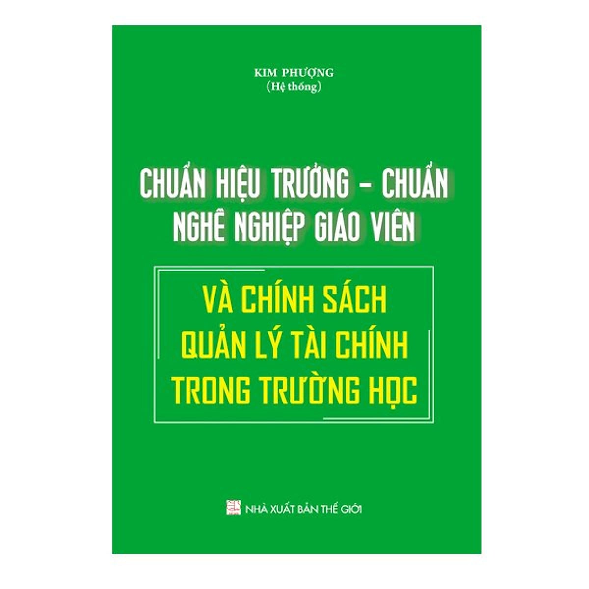 Sách Chuẩn Hiệu Trưởng - chuẩn nghề nghiệp giáo viên và chính sách quản lý tài chính trong trường học