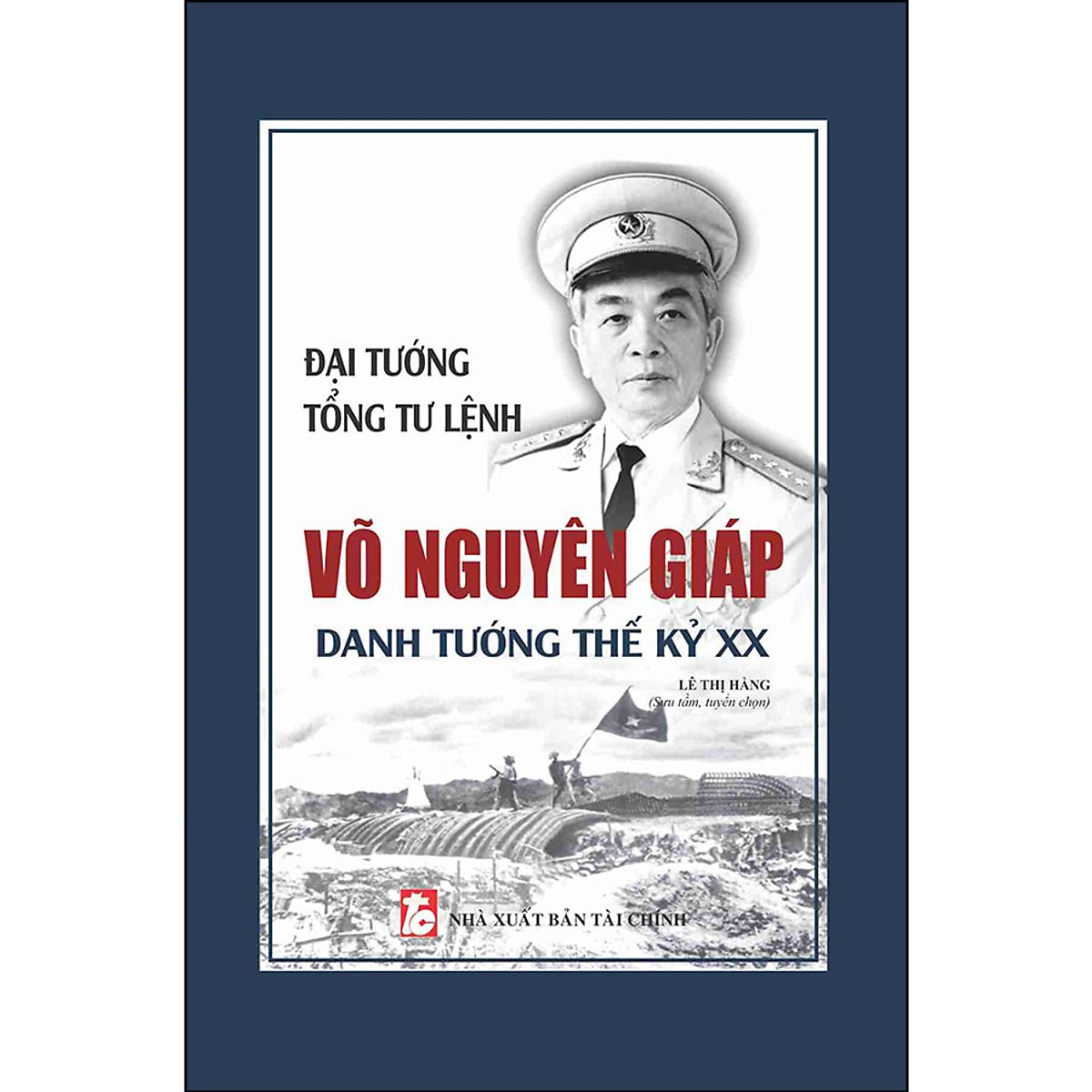 Sách Đại tướng, Tổng Tư lệnh Võ Nguyên Giáp – Danh tướng thế kỷ XX