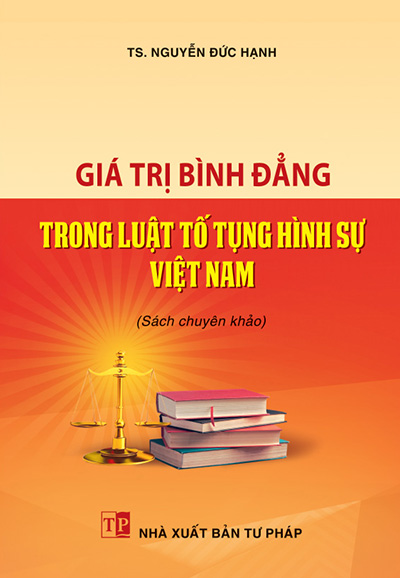 Sách Giá trị bình đẳng trong Luật tố tụng hình sự Việt Nam