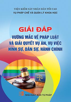 Sách Giải đáp vướng mắc về pháp luật và giải quyết vụ án, vụ việc hình sự, dân sự, hành chính
