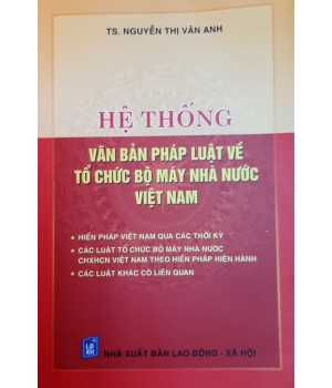 Sách Hệ thống văn bản pháp luật về tổ chức bộ máy nhà nước Việt Nam