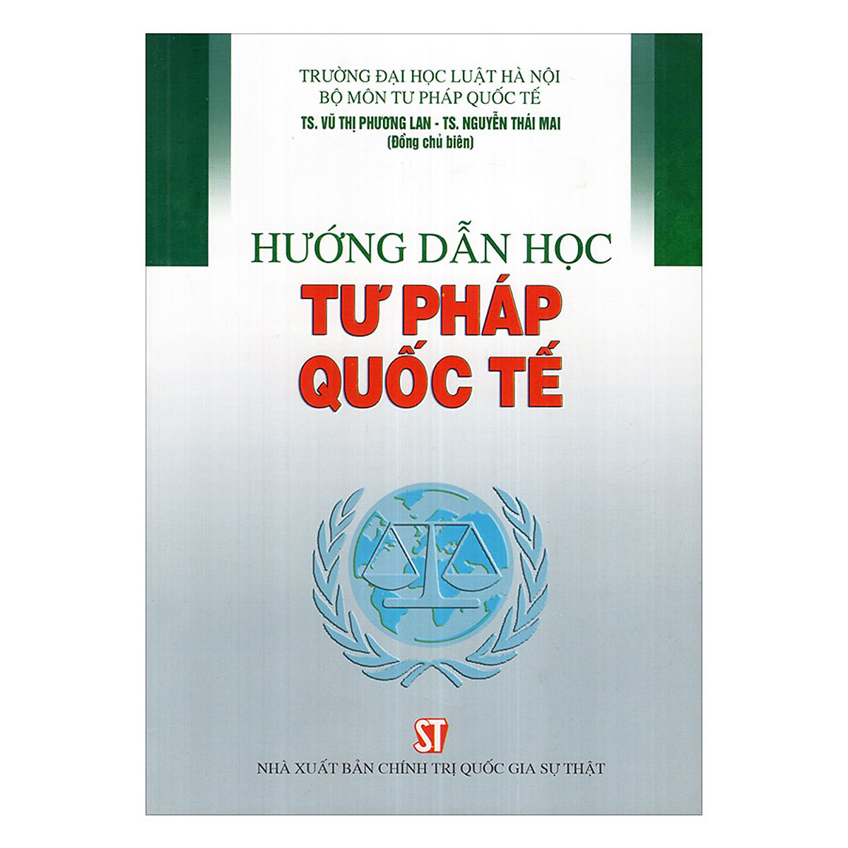 Sách Hướng dẫn học tư pháp quốc tế (TS. Vũ Thị Phương Lan, TS. Nguyễn Thái Mai đồng chủ biên)