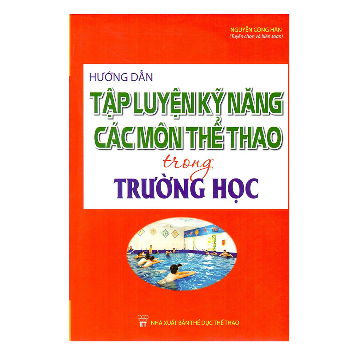 Sách Hướng dẫn tập luyện kỹ năng các môn thể thao trong trường học
