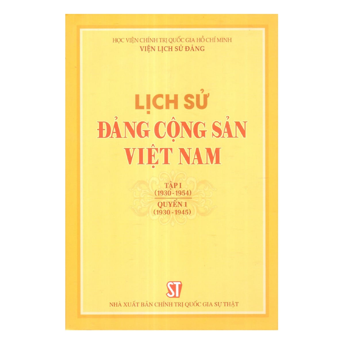 Cuốn sách Lịch sử Đảng Cộng sản Việt Nam Tập I (1930-1954), quyển 1