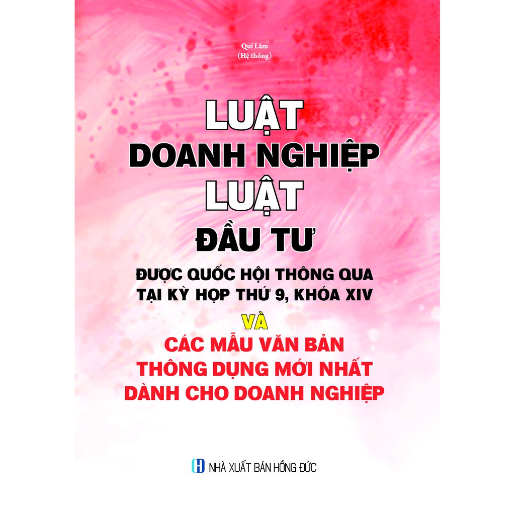 Sách Luật doanh nghiệp - Luật đầu Tư và các mẫu văn bản thông dụng mới nhất dành cho doanh nghiệp (Quí Lâm)