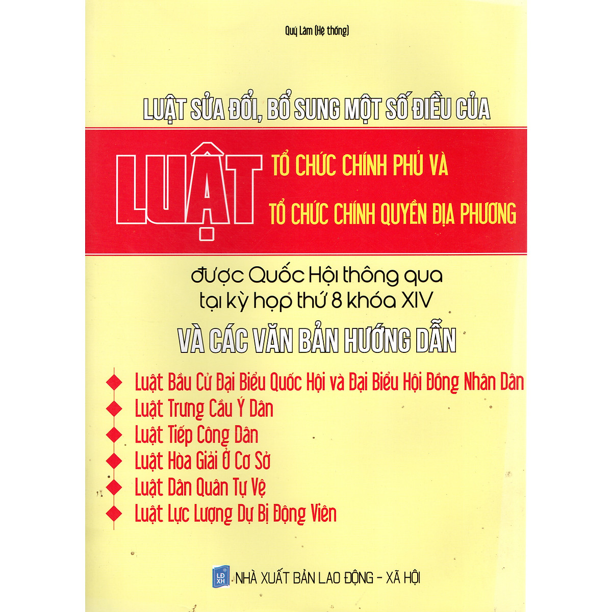 Sách Luật sửa đổi bổ sung một số điều của Luật Tổ chức chính phủ và Luật Tổ chức chính quyền địa phương và các văn bản hướng dẫn (Quí Lâm)