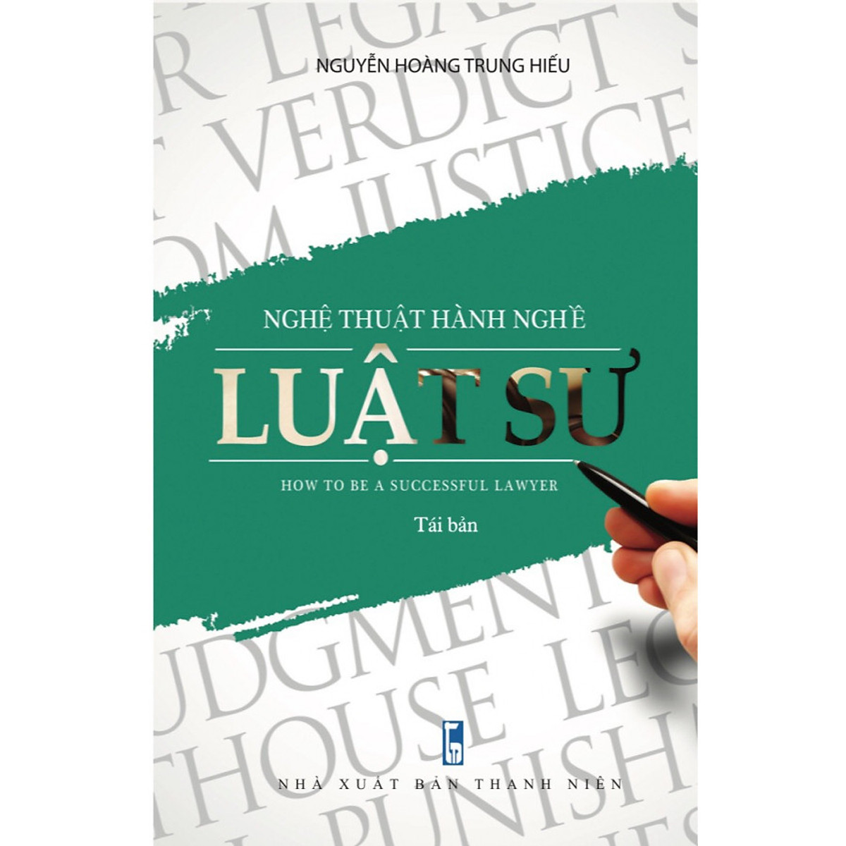 Sách Nghệ thuật hành nghề Luật sư (tái bản) - Nguyễn Hoàng Trung Hiếu