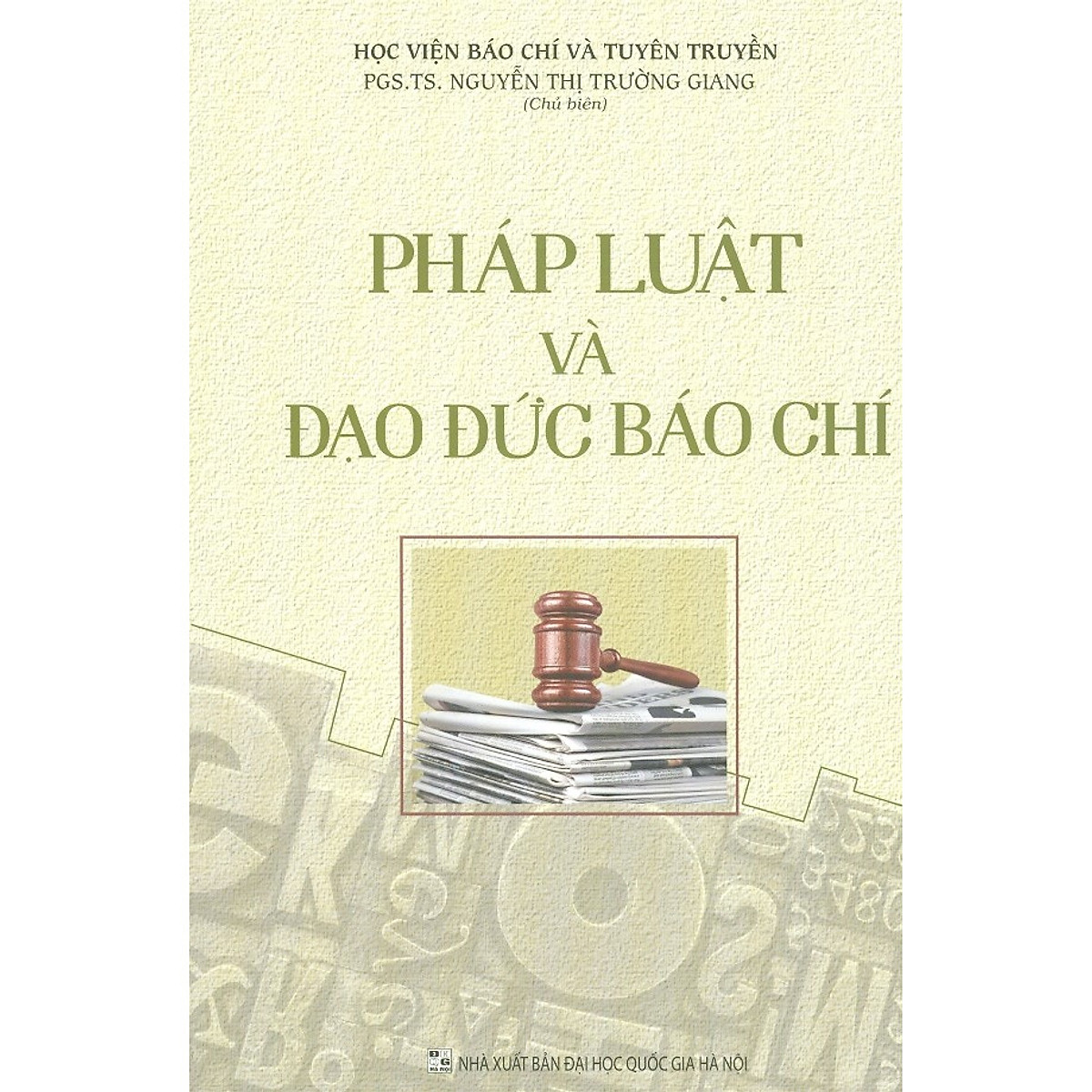 Sách Pháp luật và đạo đức báo chí - PGS.TS. Nguyễn Thị Trường Giang (chủ biên)