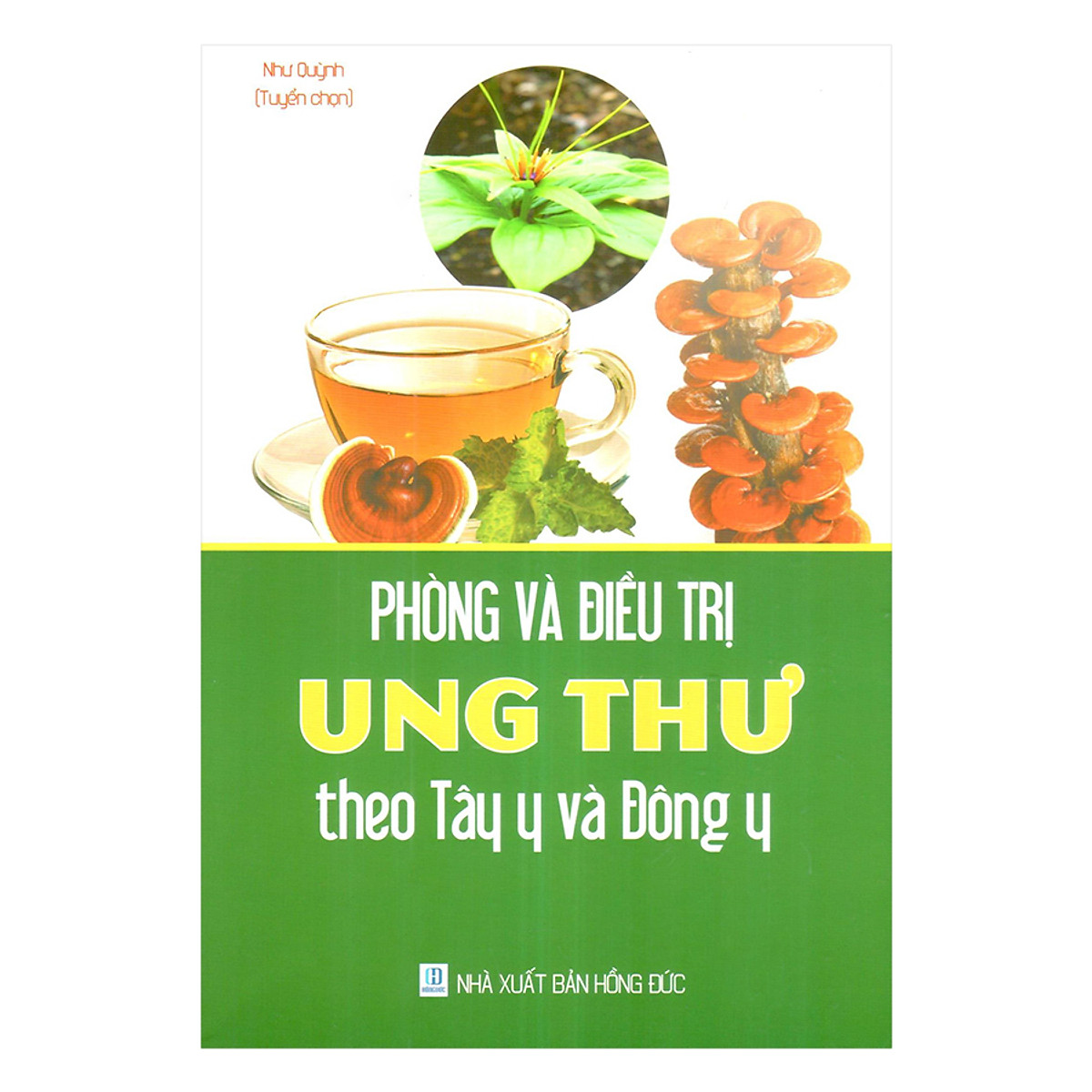 Sách Phòng và điều trị ung thư theo tây y và đông y