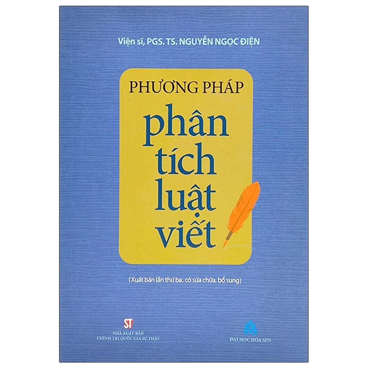 Sách Phương pháp phân tích luật viết (Xuất bản lần thứ ba, có sửa đổi, bổ sung) - PGS.TS. Nguyễn Ngọc Điện