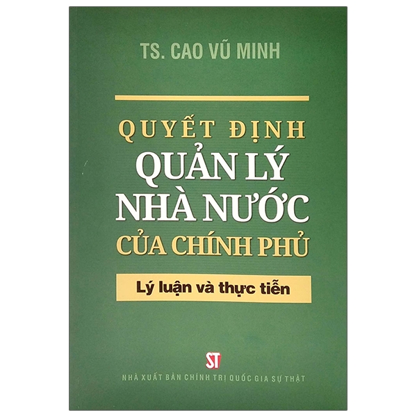 Sách Quyết định quản lý nhà nước của Chính phủ - Lý luận và thực tiễn