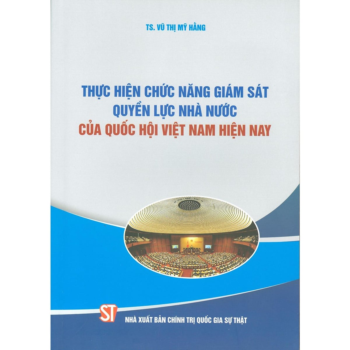 Sách Thực hiện chức năng giám sát quyền lực nhà nước của Quốc hội Việt Nam hiện nay