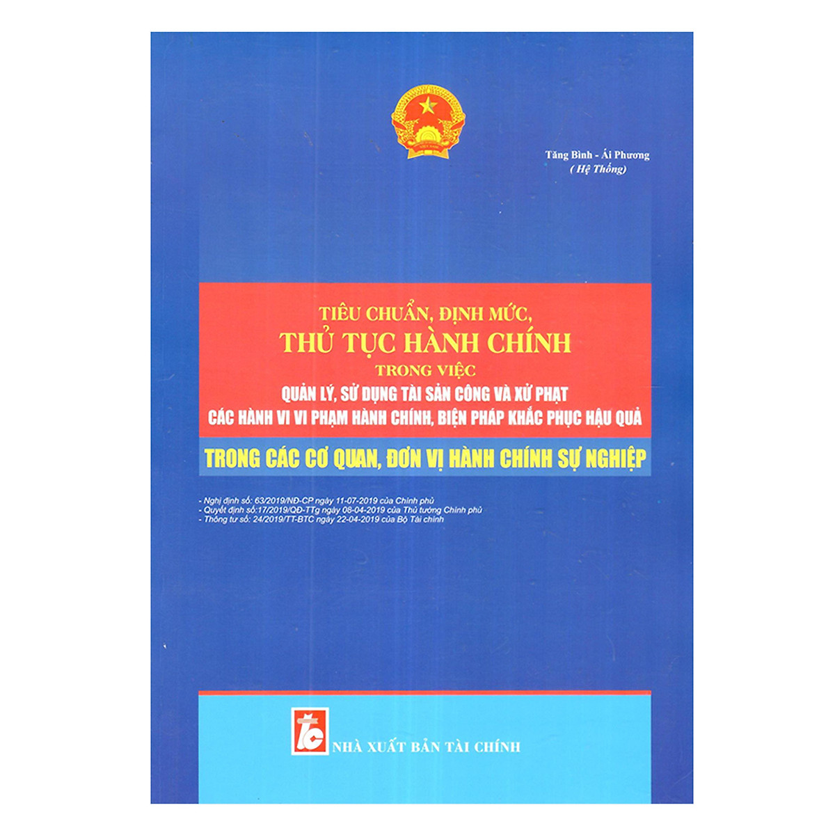 Sách Tiêu chuẩn định mức thủ tục hành chính trong việc quản lý, sử dụng tài sản công (Tăng Bình - Ái Phương)