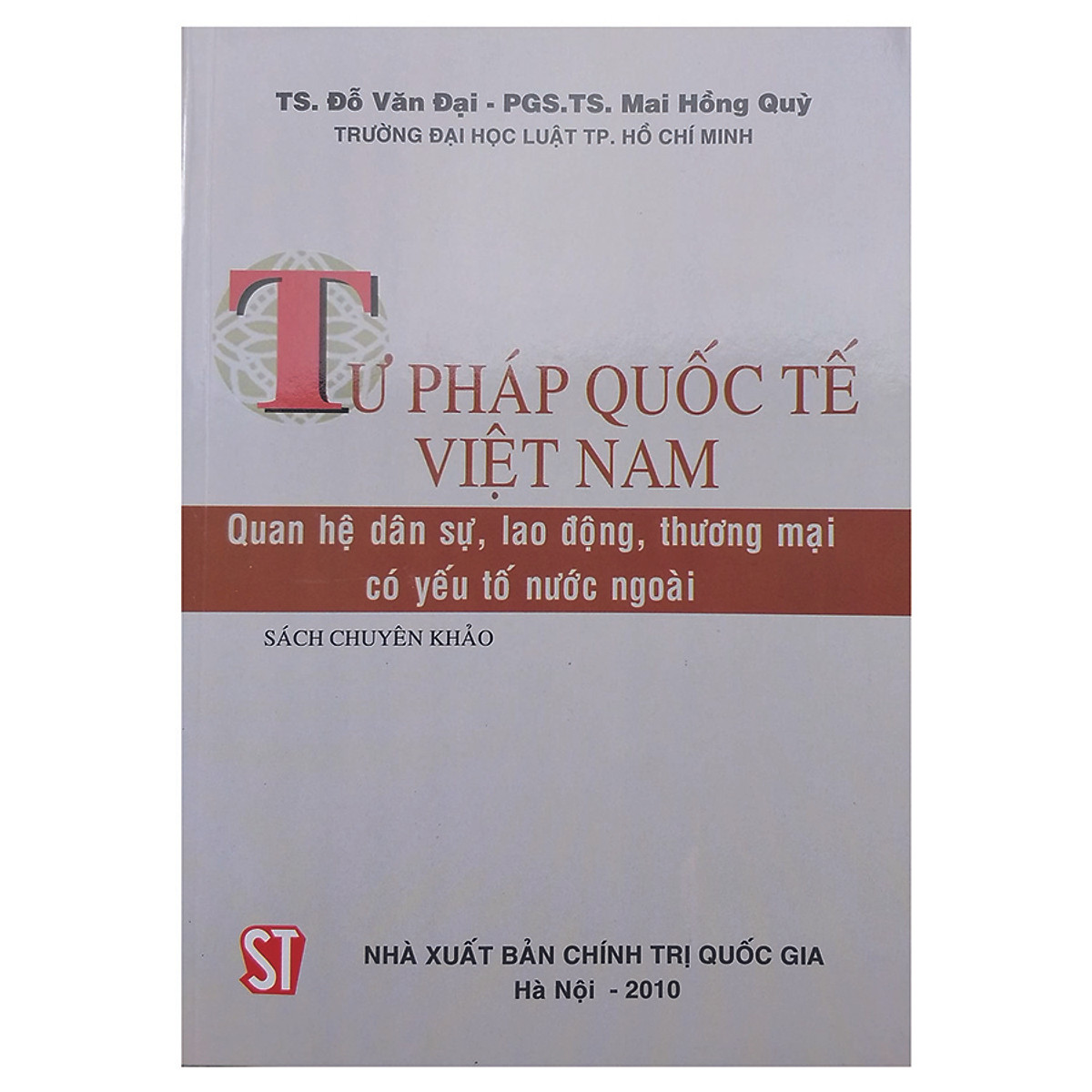 Sách Chuyên khảo Tư pháp quốc tế Việt Nam - Quan hệ dân sự, lao động, thương mại có yếu tố nước ngoài