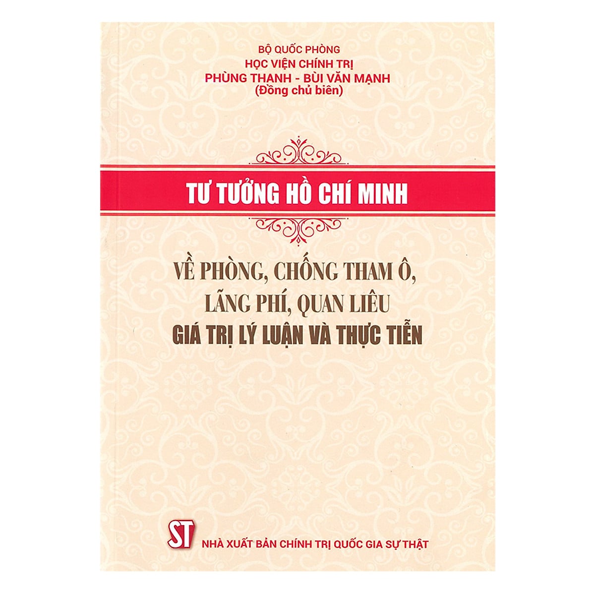 Sách Tư tưởng Hồ Chí Minh về phòng, chống tham ô, lãng phí, quan liêu - Giá trị lý luận và thực tiễn