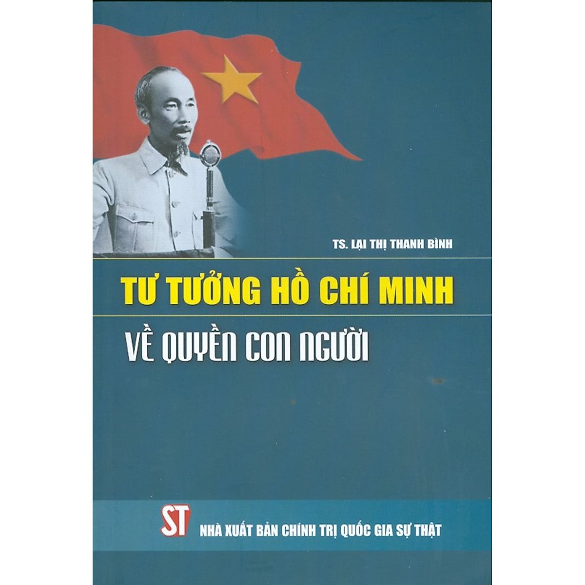 Sách Tư tưởng Hồ Chí Minh về quyền con người - TS. Lại Thị Thanh Bình.