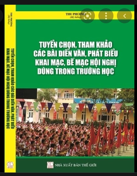 Sách Tuyển chọn tham khảo các bài diễn văn phát biểu khai mạc bế mạc hội nghị dùng trong trường học