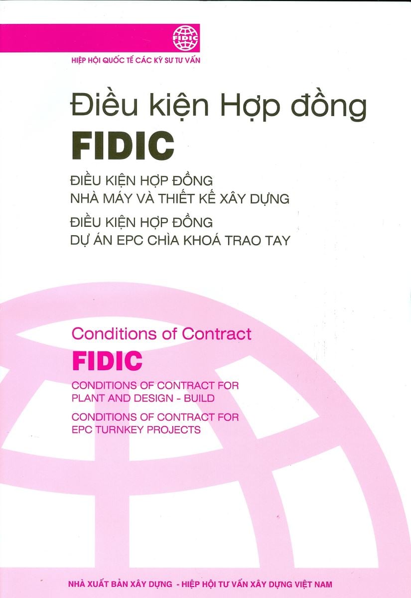 Sách Điều kiện hợp đồng FIDIC - Điều kiện hợp đồng nhà máy và thiết kế xây dựng - Điều kiện hợp đồng dự án EPC chìa khóa trao tay