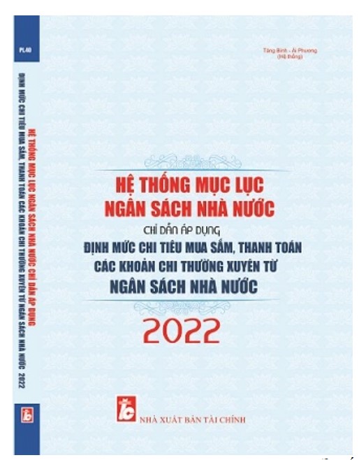 Sách Hệ thống mục lục ngân sách nhà nước – Chỉ dẫn áp dụng định mức chi tiêu mua sắm, thanh toán các khoản chi thường xuyên từ ngân sách nhà nước 2022