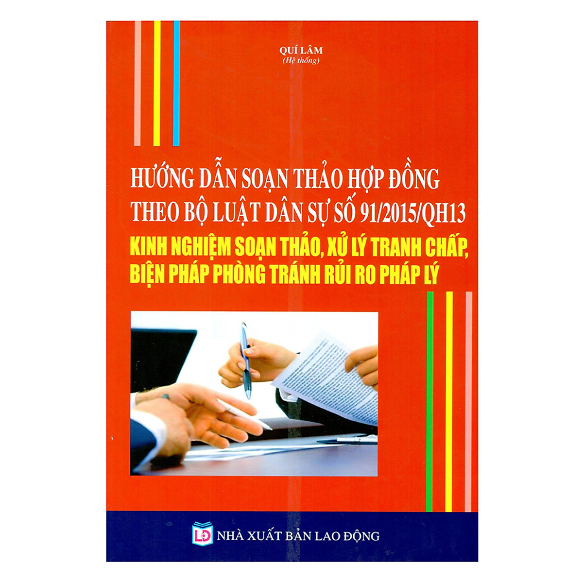 Sách Hướng dẫn soạn thảo hợp đồng theo bộ luật dân sự 2015 - kinh nghiệm soạn thảo xử lý tranh chấp -biện pháp phòng tránh rủi ro pháp lý