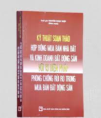 Sách Kỹ năng soạn thảo hợp đồng mua bán nhà đất và kinh doanh bất động sản với 15 biện pháp phòng chống rủi ro trong mua bán bất động sản
