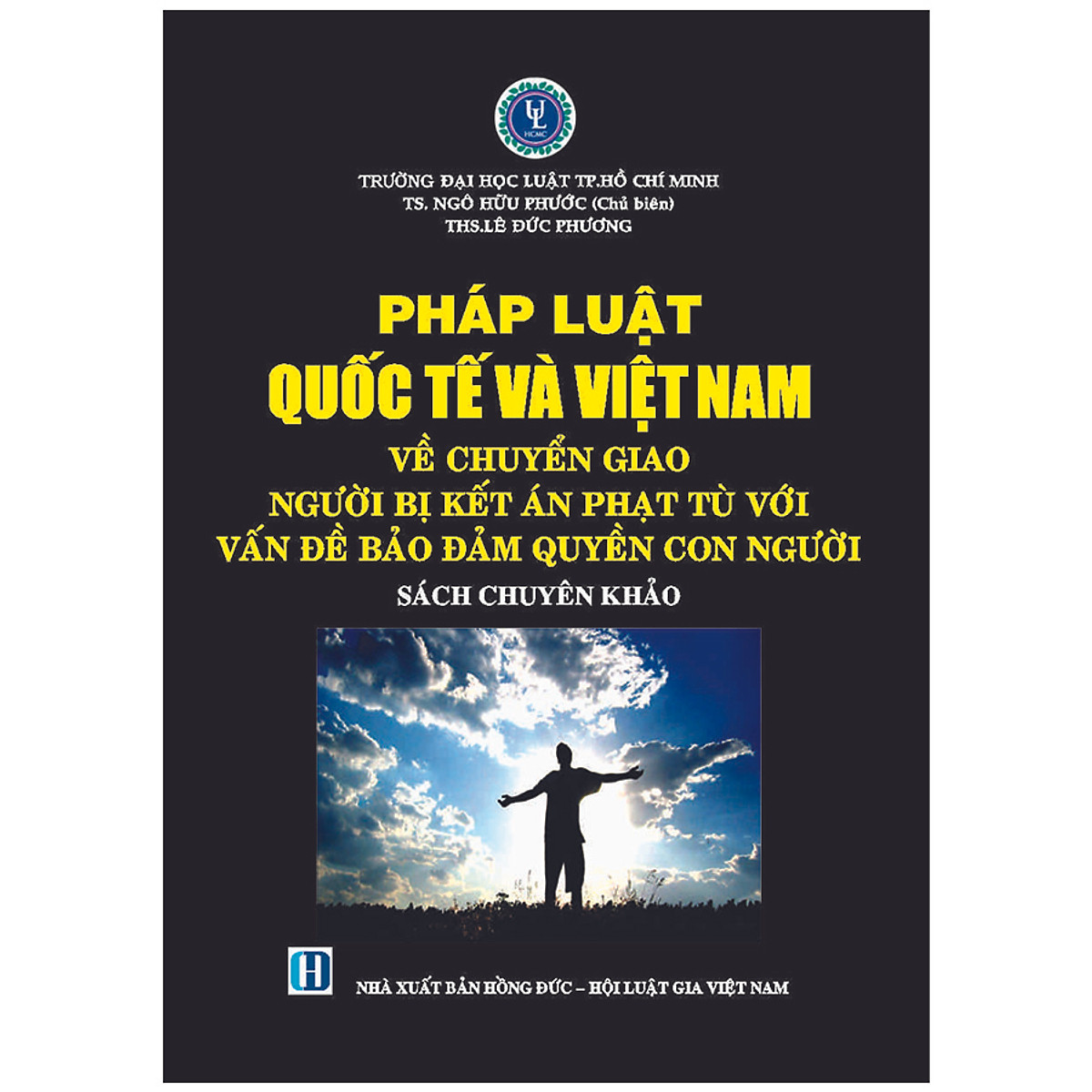 Sách Pháp Luật Quốc tế và Việt Nam về chuyển giao người bị kết án phạt tù với vấn đề bảo đảm quyền con người