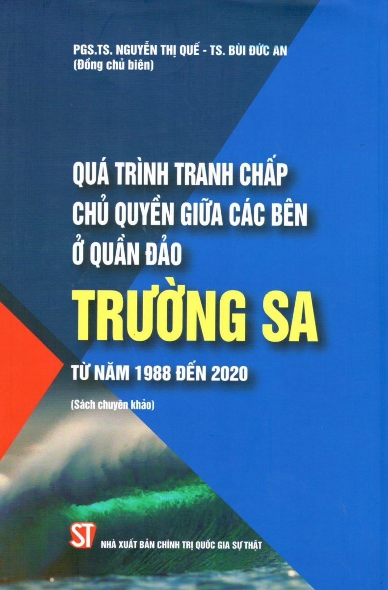 Sách chuyên khảo Quá trình tranh chấp chủ quyền giữa các bên ở quần đảo Trường Sa từ năm 1988 đến 2020