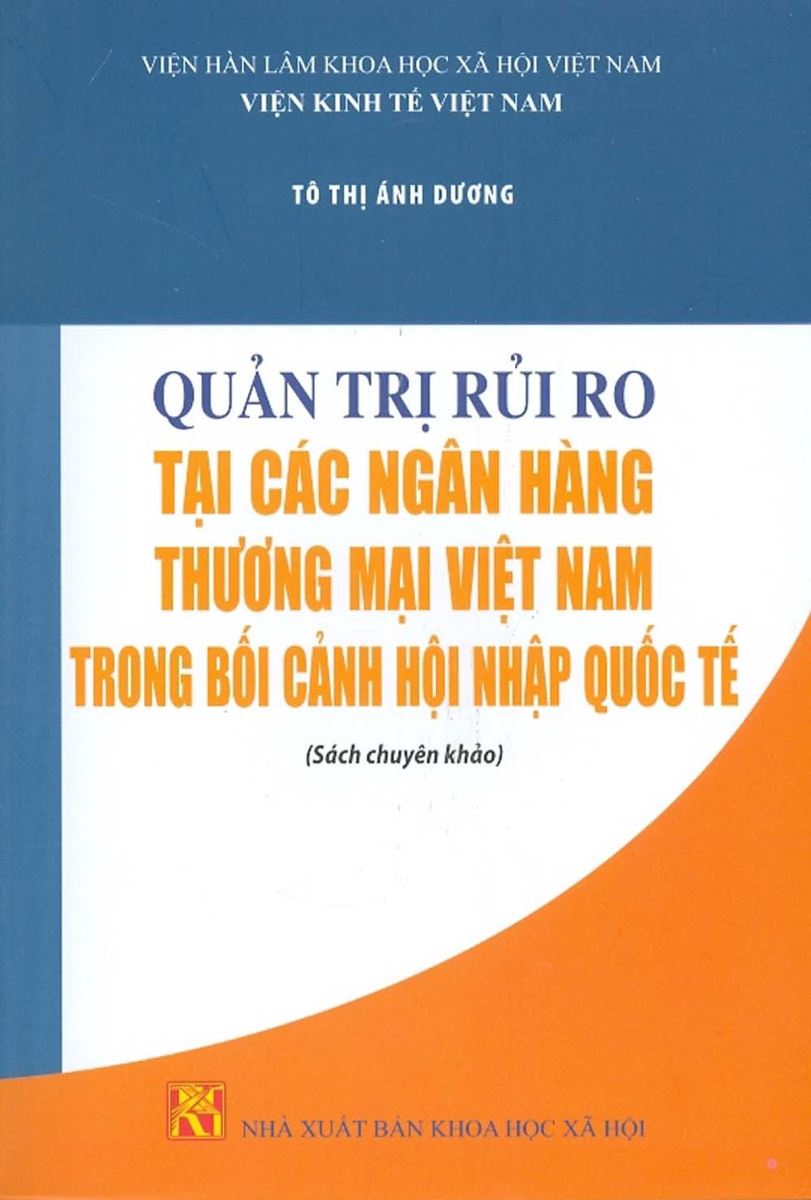 Sách Quản trị rủi ro tại các ngân hàng thương mại Việt Nam trong bối cảnh hội nhập quốc tế (TS. Tô Thị Ánh Dương)