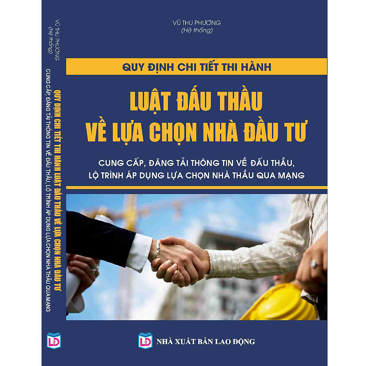 Sách Quy định chi tiết thi hành Luật đấu thầu về lựa chọn nhà đầu tư cung cấp, đăng tải thông tin về đấu thầu, lộ trình áp dụng lựa chọn nhà thầu qua mạng