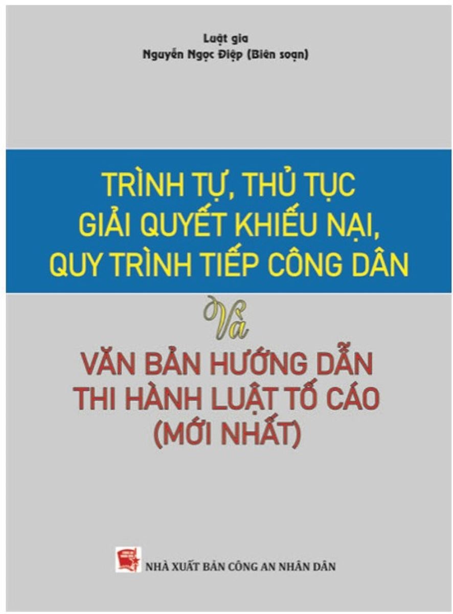 Sách Trình tự thủ tục giải quyết khiếu nại, quy trình tiếp công dân và văn bản hướng dẫn thi hành Luật tố cáo (mới nhất)