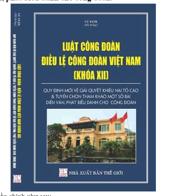 Sách Luật Công đoàn - Điều lệ công đoàn Việt Nam (Khóa XII) - Quy định mới về giải quyết khiếu nại tố cáo và tuyển chọn tham khảo một số bài diễn văn, phát biểu dành cho công đoàn