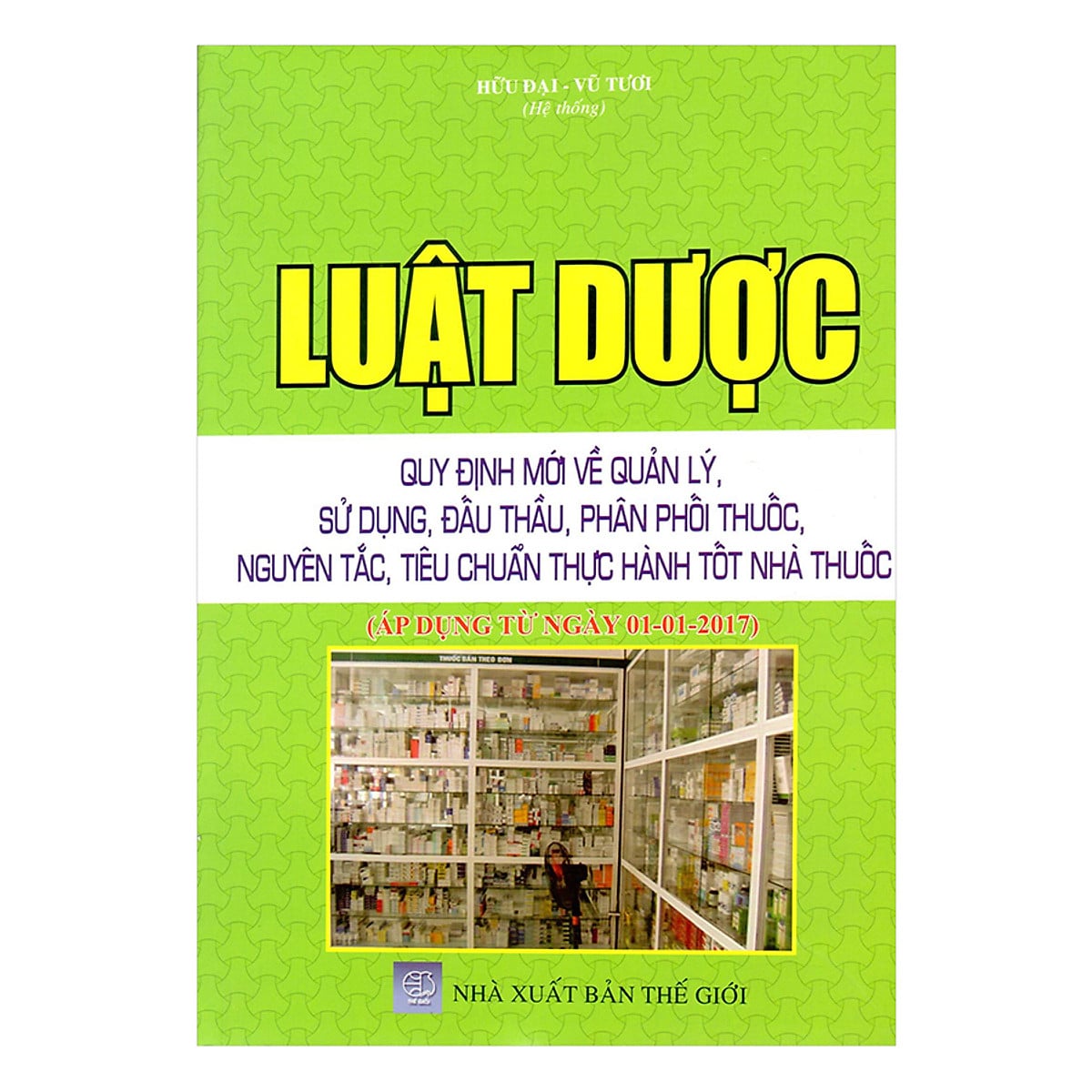 Sách Luật Dược 2016, Quy định mới về quản lý sử dụng đấu thầu, phân phối thuốc, nguyên tắc, tiêu chuẩn thực hành tốt nhà thuốc