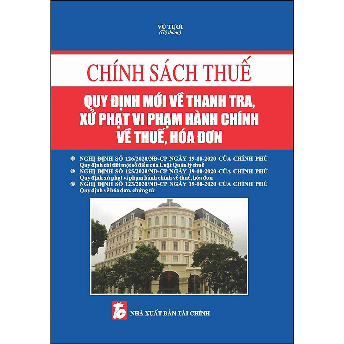 Sách Chính sách thuế và quy định mới về thanh tra, xử phạt vi phạm hành chính về hóa đơn chứng từ (Vũ Tươi)