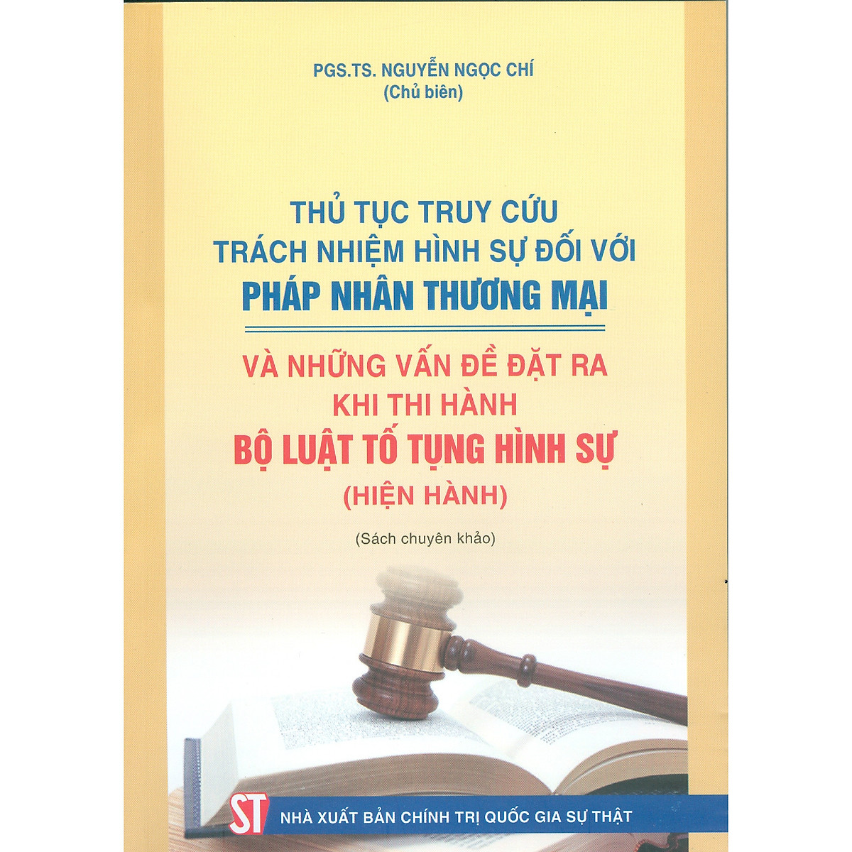Sách Thủ tục truy cứu trách nhiệm hình sự đối với pháp nhân thương mại và những vấn đề đặt ra khi thi hành Bộ luật Tố tụng hình sự