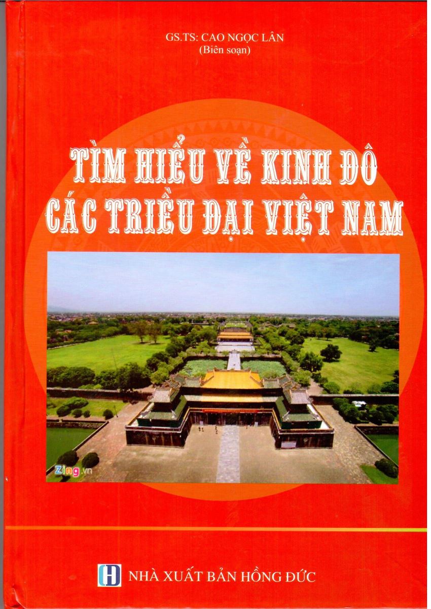 Sách Tìm hiểu kinh đô các triều đại Việt Nam - GS.TS Cao Ngọc Lân
