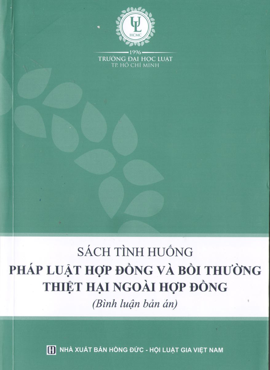 Sách tình huống pháp luật hợp đồng và bồi thường thiệt hại ngoài hợp đồng (Bình luận bản án)