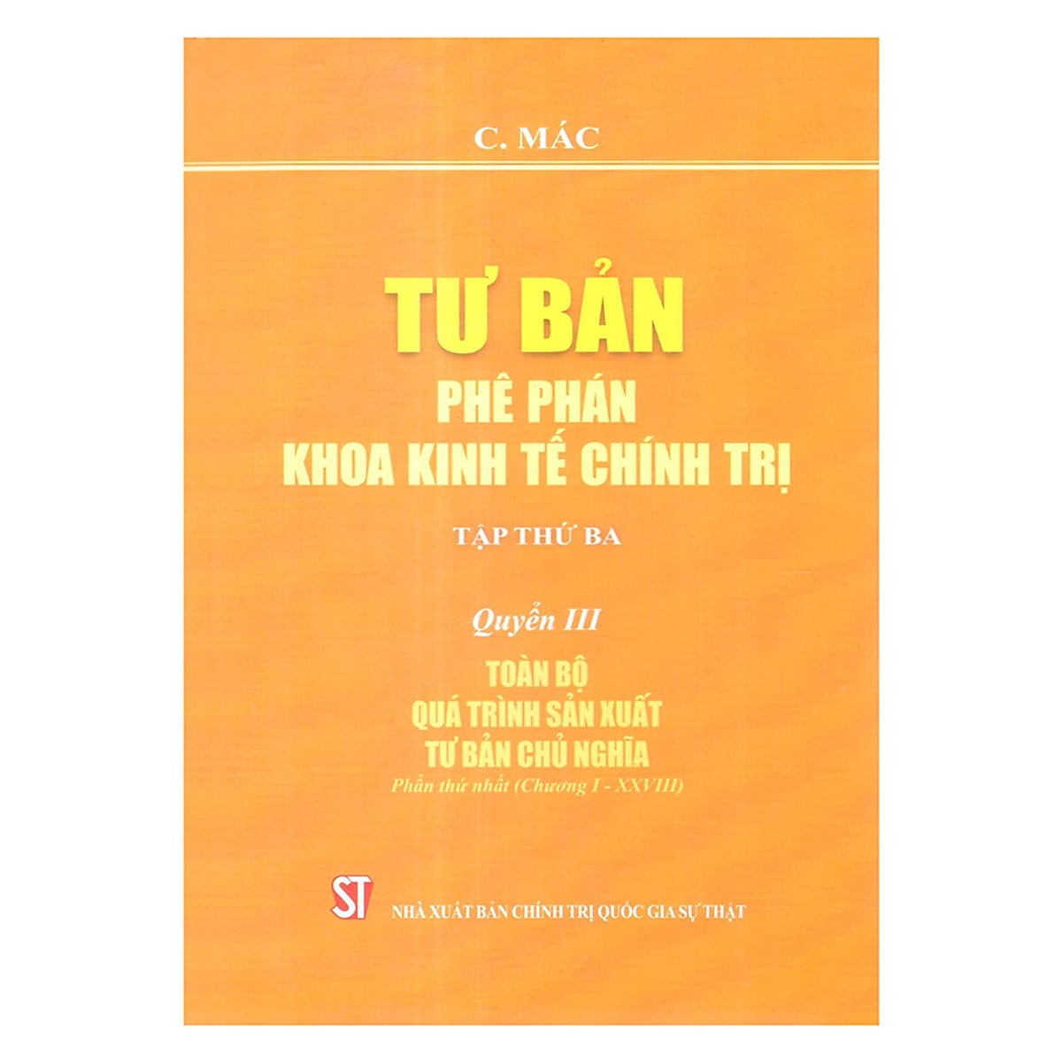 Tư bản phê phán khoa kinh tế chính trị Quyển III: Toàn bộ quá trình sản xuất tư bản chủ nghĩa (phần thứ nhất chương I - XXVIII)