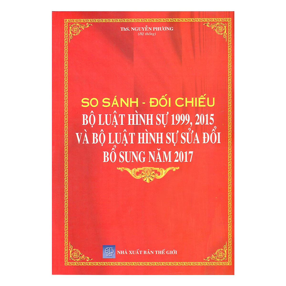 So sánh đối chiều bộ luật hình sự 1999,2015 và Bộ luật hình sự sửa đồi, bổ sung 2017