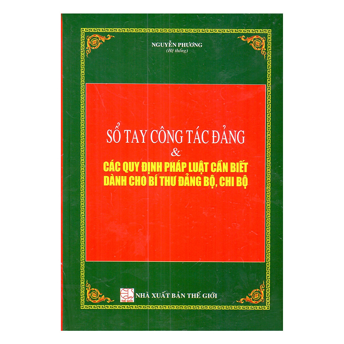 Sổ Tay công tác đảng và các quy định pháp luật cần biết dành cho bí thư đảng bộ, chị bộ