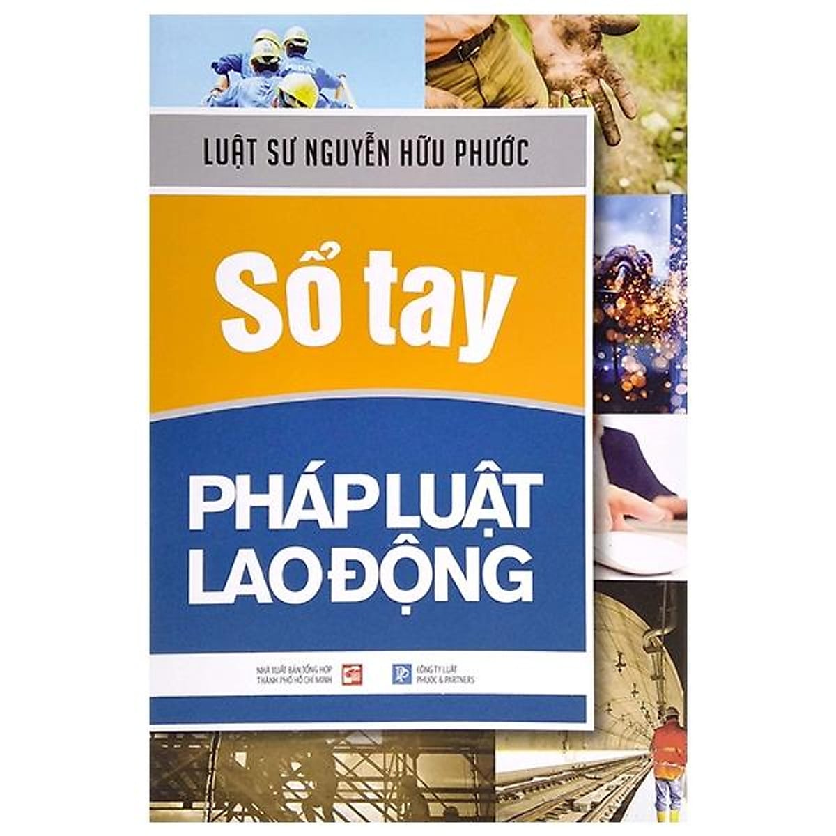Sổ tay pháp luật lao động - Luật sư Nguyễn Hữu Phước