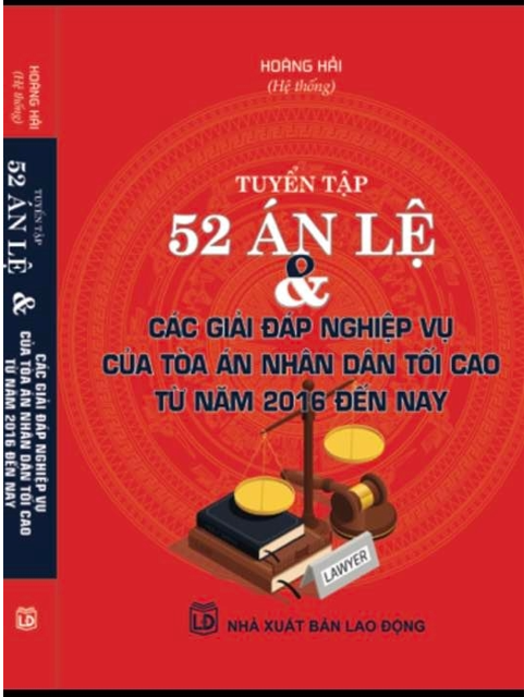 Tuyển tập 52 án lệ và các giải đáp nghiệp vụ của Tòa án nhân dân tối cao từ năm 2016 đến nay