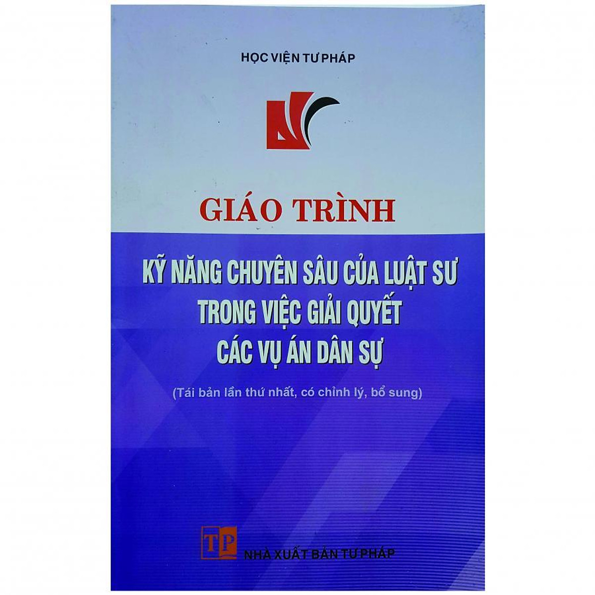 Giáo trình kỹ năng chuyên sâu của Luật sư trong việc giải quyết các vụ án dân sự - PGS.TS. Nguyễn Minh Hằng chủ biên