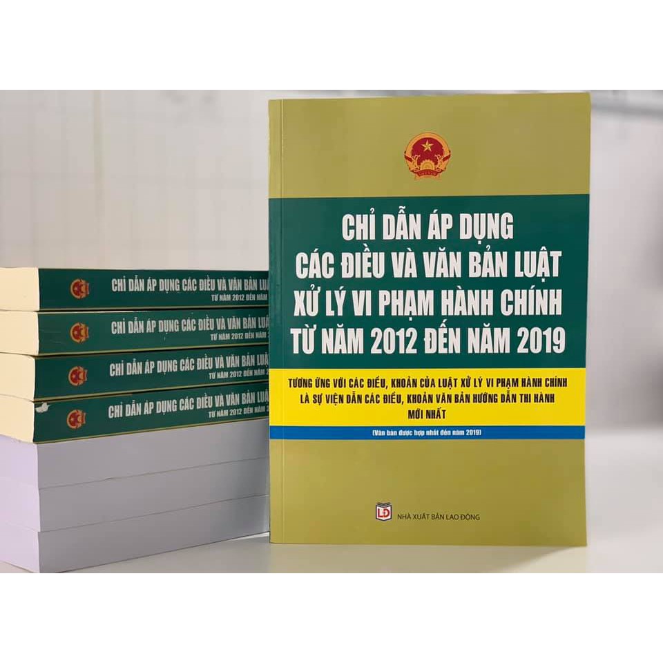 Chỉ dẫn áp dụng các điều và văn bản luật xử lý vi phạm hành chính từ năm 2012-2019