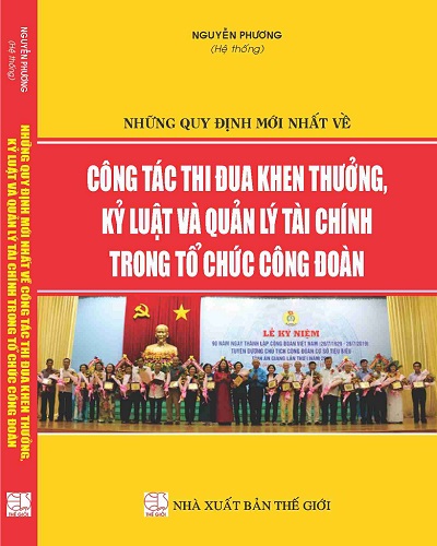 Sách Những quy định mới nhất về công tác thi đua, khen thưởng, kỷ luật và quản lý tài chính trong tổ chức công đoàn
