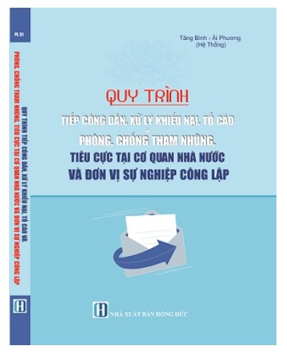 Sách Quy trình tiếp công dân, xử lý khiếu nại, tố cáo và phòng, chống tham nhũng, tiêu cực tại cơ quan nhà nước và đơn vị sự nghiệp công lập