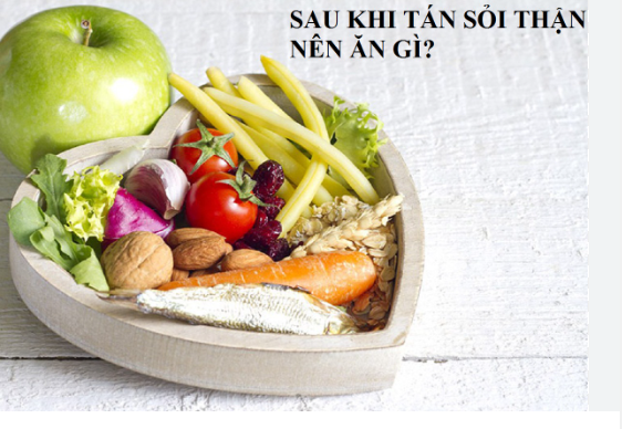 Nên ăn gì sau khi mổ sỏi thận?