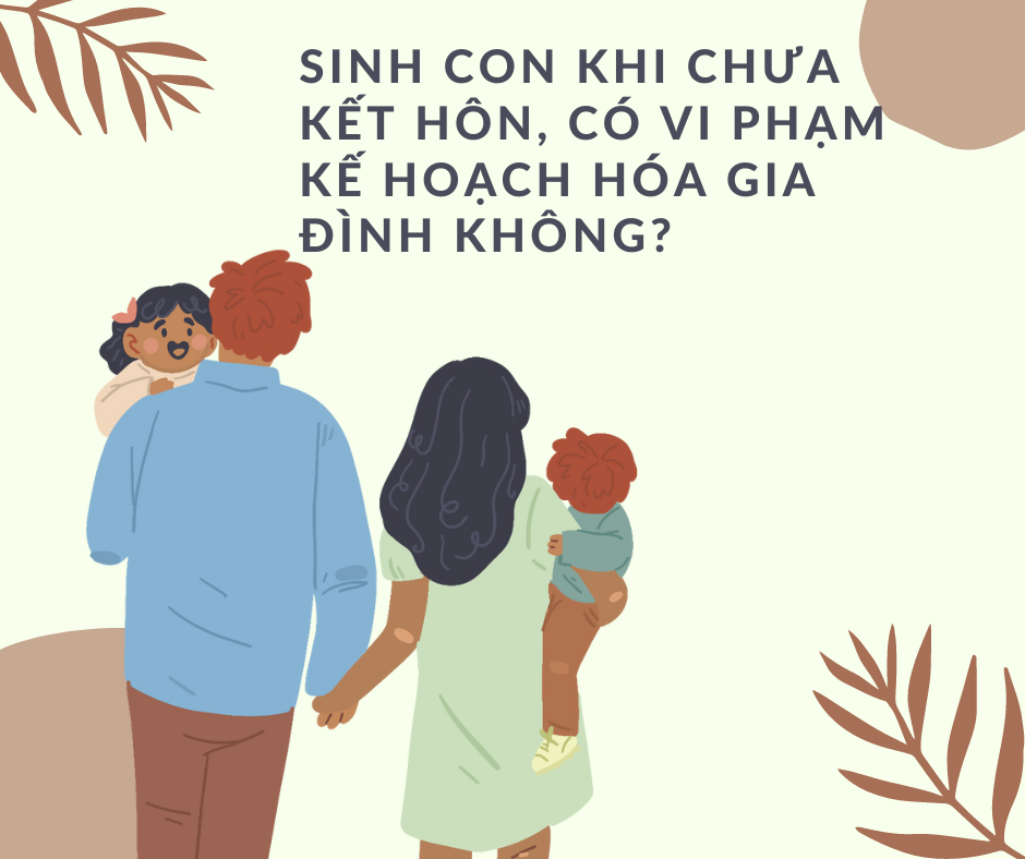 Sinh con khi chưa kết hôn, vi phạm kế hoạch hóa gia đình?